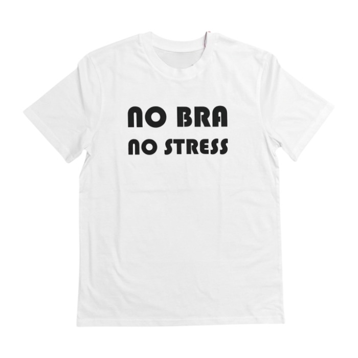T-Shirt No Bra No Stress